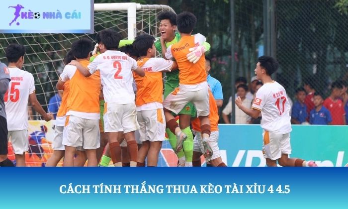 Kèo Tài Xỉu 4 4.5 là gì? Giải thích từ A-Z cho người mới 2 Cách tính thắng thua kèo Tài Xỉu 4 4.5