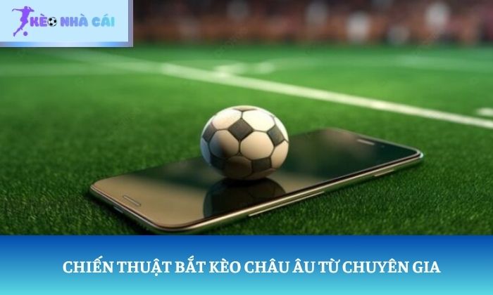 cách cược kèo châu âu cách cược kèo châu âu