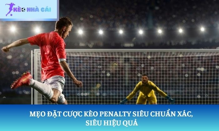 cách đặt kèo bóng đá penalty cách đặt kèo bóng đá penalty