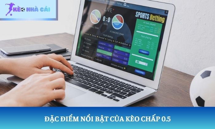 Kèo chấp 0.5 Kèo chấp 0.5